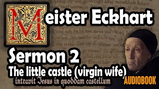 Meister Eckhart sermon 2: Jesus went into a little castle (audiobook)