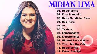 MIDIAN LIMA - As Melhores Músicas Gospel Mais Tocadas 2021, CD Completo -Top hinos