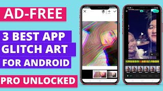 3 Best Glitch Art App for Android | Glitch Effect Android