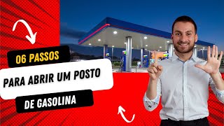 06 Passos Para Abrir Um Posto De Gasolina