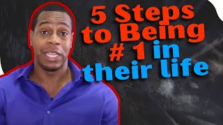 5 steps to being number 1 in their life