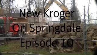 New Kroger on Springdale Episode 10