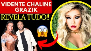 🤯 VIDENTE CHALINE GRAZIK FAZ REVELAÇÕES INÉDITAS 🤯