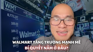 Walmart tăng trưởng mạnh mẽ. Bí quyết nằm ở đâu?