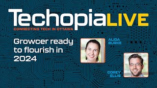 Techopia Live: Growcer ready to flourish in 2024