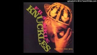 Frankie Knuckles - Soon I Will Be Done