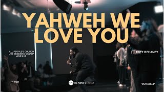 Yahweh We Love You (Live at All People's Church) |  by Elevation Worship