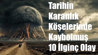 Tarihin Karanlık Köşelerinde Kaybolmuş 10 İlginç Olay