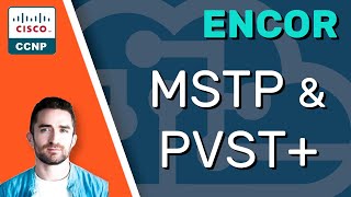 CCNP ENCOR // MSTP & PVST+ // ENCOR 350-401 Complete Course