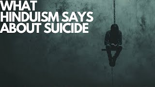 WHAT HINDUISM SAYS ABOUT SUICIDE…