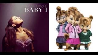 Baby I - Ariana Grande (Chipmunk Version)