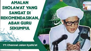 /Amalan dan Sholawat yang di Rekomendasikan, Sholawat abah guru sekumpul | @channeljalansyafaat