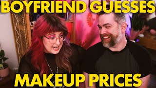 MY BOYFRIEND GUESSES MAKEUP PRICES