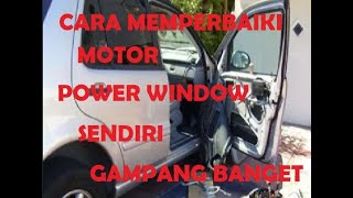 Memperbaiki Sendiri Motor Power Window  || How to Repair Power Window's Motor