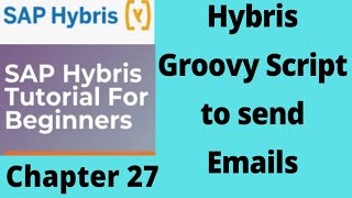 hybris groovy script for email with attachment | groovy script |hybris tutorial for beginners|Part27