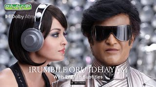 Irumbile Oru Idhayam Song with English Subtitles • Enthiran • Rajinikanth • Aishwarya Rai • SA •