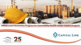 HRSA's Loan Guarantee Program for Community Health Center Capital Projects