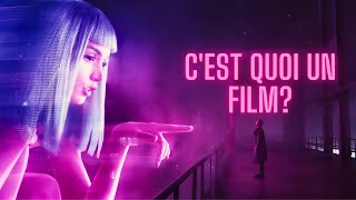 C'EST QUOI UN FILM?