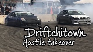 Driftchitown hostile takeover