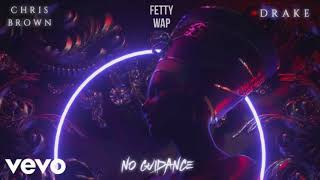 Chris Brown - No Guidance ft. Drake & Fetty Wap [Remix]