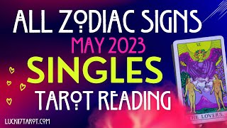 ALL SIGNS "SINGLES" MAY 2023 TAROT READING