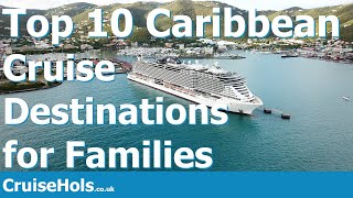 What are The Top 10 Caribbean Cruise Destinations for Families?  | CruiseHols Answers The Best