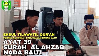 BELAJAR TILAWATIL QUR'AN SURAH AL-AHZAB AYAT 39 DENGAN NADA BAITI