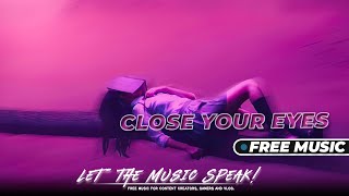 Kai Reid - Close Your Eyes | Free Music 😍