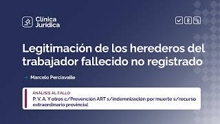 Legitimación de los herederos del trabajador fallecido no registrado