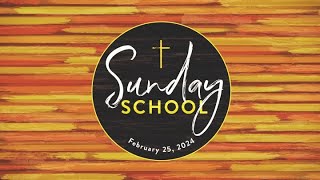 Sunday School - February 25, 2024