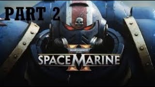 Warhammer 40K Space Marine 2 Part 2 - Titus - Gameplay Walkthough