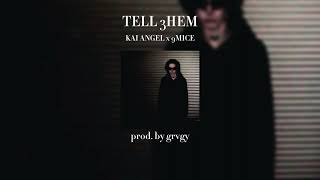 +FREE+ KAI ANGEL x 9MICE - "TELL 3HEM"