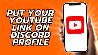 How To Put Your YouTube Link On Discord Profile