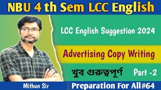 NBU 4 th Sem LCC English Suggestion 2024//Advertising Copy Writing Suggestion