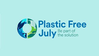 Plastic Free July: Be Part of the Solution