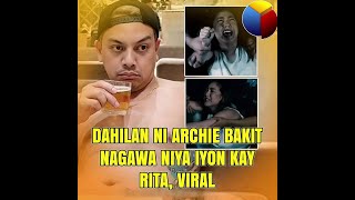 Dahilan ni Archie bakit nagawa niya iyon kay Rita, Viral