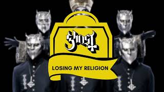 What if GHOST wrote "Losing My Religion" by R.E.M..