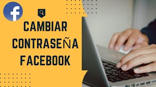 Como Cambiar La CONTRASEÑA DE FACEBOOK 2022 | Fácil y Rápido