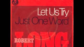 Robert Long - Let Us Try