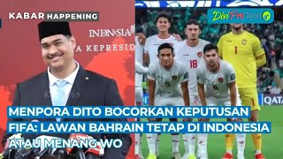 Menpora Dito Bocorkan Keputusan FIFA: Lawan Bahrain Tetap di Indonesia atau Menang WO