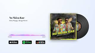 Kimz Miyagi,  Bongz Moriri - No Nkisa Kae