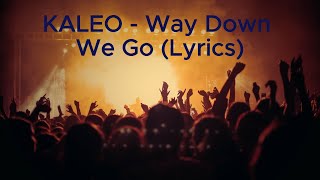 KALEO - Way Down We Go (Lyrics)