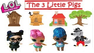 The 3 Little pigs story time LOL surprise dolls version