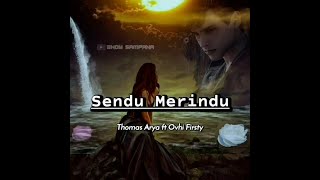 Sendu Merindu ▪ Thomas Arya ft Ovhi Firsty ( lirik )