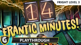 14 Frantic Minutes | Fright Level 3