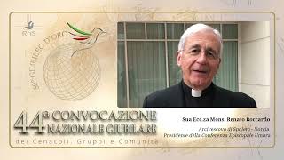 MESSAGGIO di  Mons. Renato Boccardo, in occasione della 44ª CONVOCAZIONE NAZIONALE del RnS