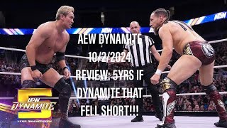 AEW DYNAMITE 10/2/2024 REVIEW: 5YRS IF DYNAMITE THAT FELL SHORT!!!