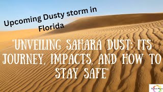 Unveiling Sahara Dust Its Journey, Impacts, and How to Stay Safe #sciencefacts #duststorm #florida