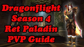 Ret Paladin PVP Guide Dragonflight Season 4 | 10.2.7