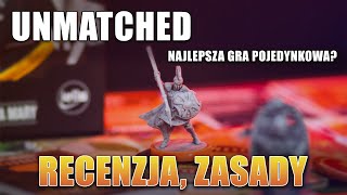 UNMATCHED - Najlepsza gra pojedynkowa? | Recenzja | Zasady